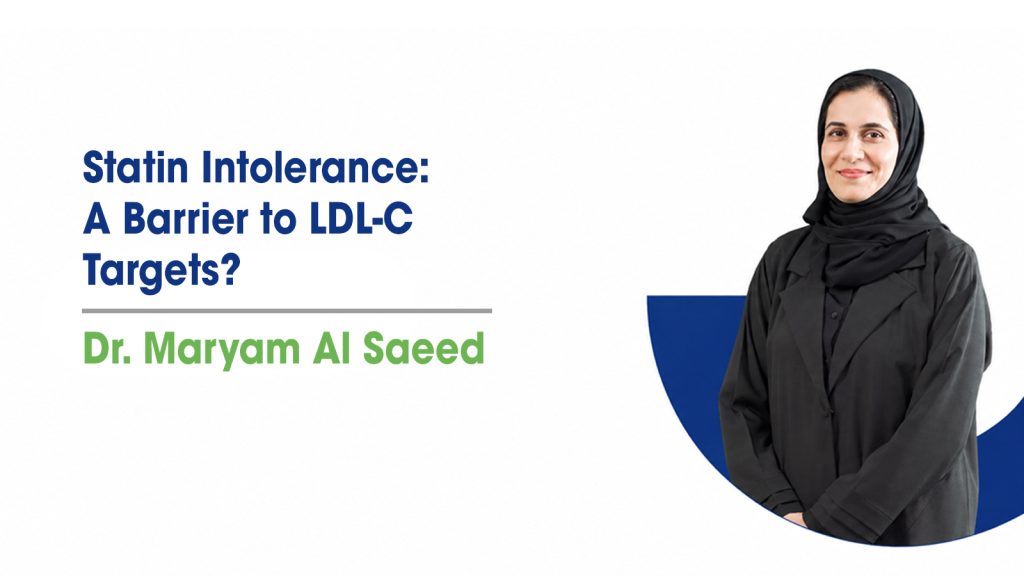 Dr. Maryam Al Saeed explores statin intolerance as a potential barrier to adherence, the evidence around statin safety, and the challenges of achieving lipid targets in clinical practice.